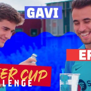 😂💦 WATER CUP CHALLENGE WITH GAVI & ERIC GARCÍA