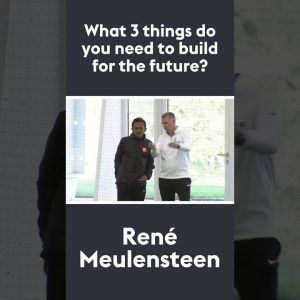 What 3 things do you need to build for the future? | René Meulensteen 🗣 #shorts