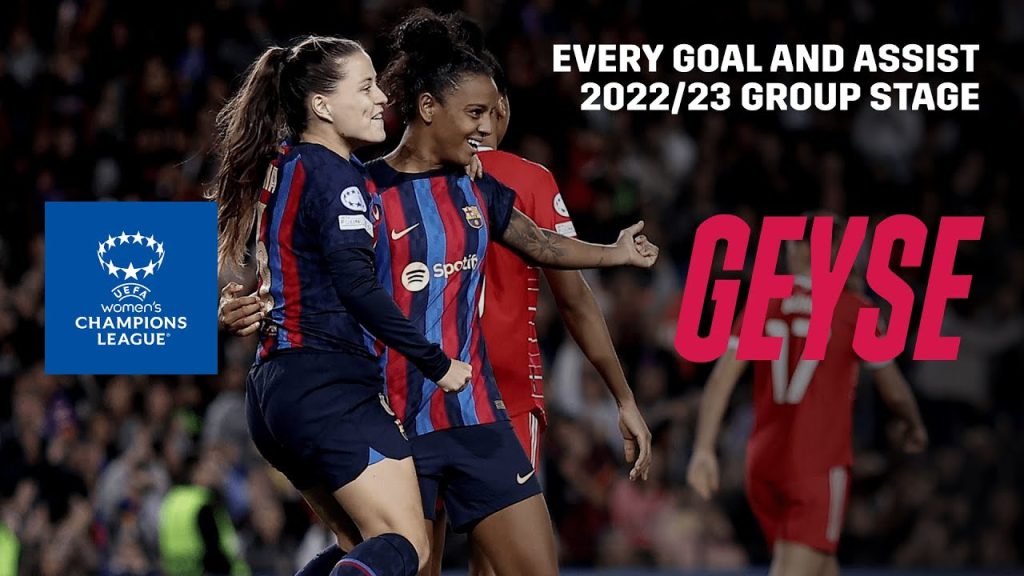 Every Geyse Goal And Assist From The 2022-2023 UEFA Women's Champions League Group Stage 5 1707653946 maxresdefault