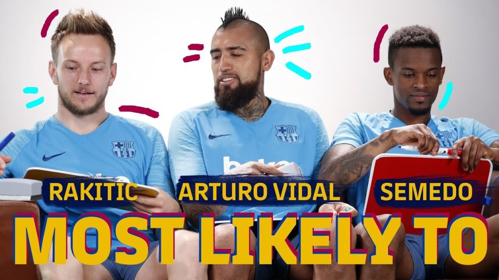 MOST LIKELY TO | Rakitic, Arturo Vidal & Semedo 3 1719500426 maxresdefault