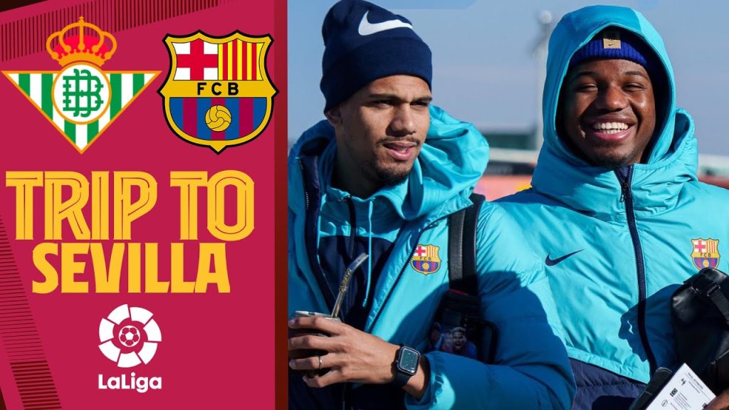 ✈️ TRIP TO SEVILLA ahead of BETIS - BARÇA 5 1722326070 maxresdefault