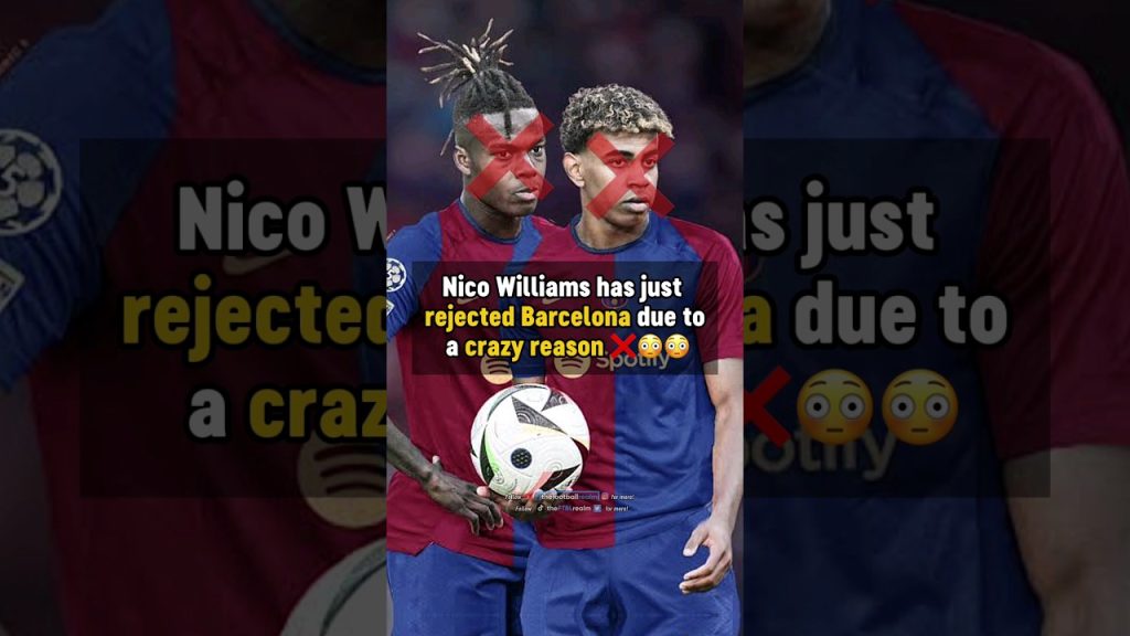 🚨 Why Nico Williams just REJECTED Barcelona #football 10 1722881728 maxresdefault