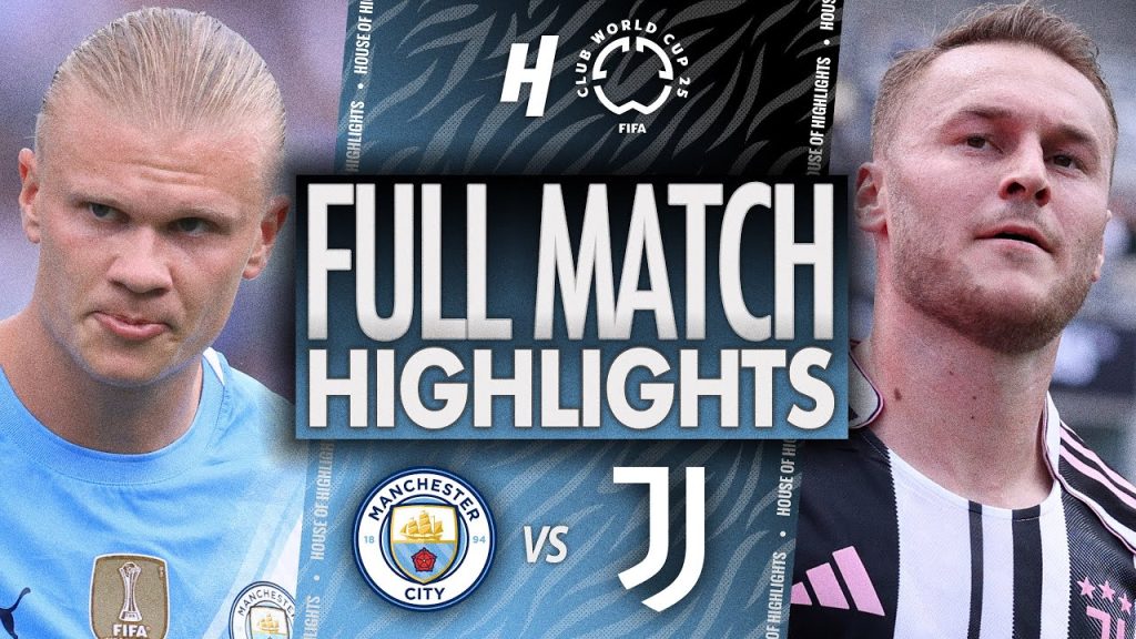Manchester City vs Juventus - FULL Match Highlights & Goals | 2025 FIFA Club World Cup 2 1751673230 maxresdefault