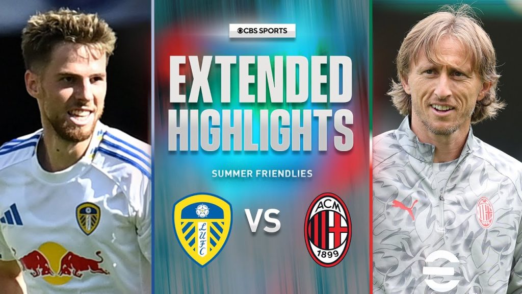 Leeds United vs. AC Milan: Extended Highlights | Summer Friendly | CBS Sports Golazo 6 1755260071 maxresdefault