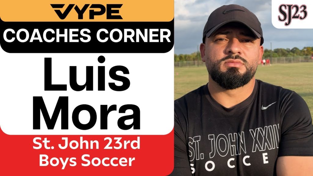 VYPE Coaches Corner | St. John XXIII Boys Soccer Coach Luis Mora 2 1766163811 maxresdefault
