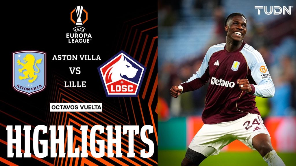 HIGHLIGHTS - Aston Villa vs Lille | UEFA Europa League - Octavos de Final - Vuelta 2025-26 | TUDN 10 1788074518 maxresdefault